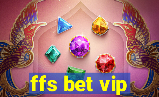 ffs bet vip